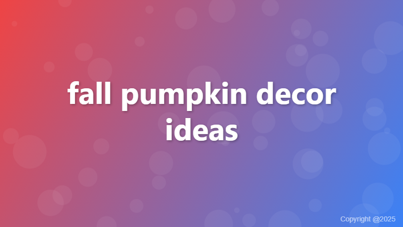 fall pumpkin decor ideas